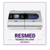 Resmed s9 Cpap on Rent